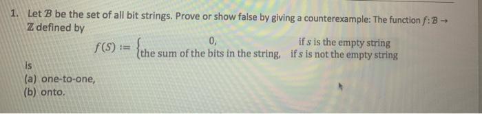 Solved 1. Let B be the set of all bit strings. Prove or show | Chegg.com