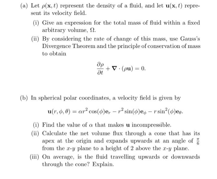 (a) Let \( \rho(\mathbf{x}, t) \) represent the density of a fluid, and let \( \mathbf{u}(\mathbf{x}, t) \) represent its vel