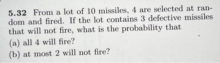 Solved 5.32 From A Lot Of 10 Missiles, 4 Are Selected At | Chegg.com