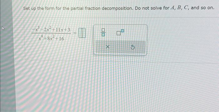 Solved Set up the form for the partial fraction | Chegg.com