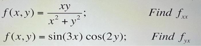 \( \begin{array}{l}f(x, y)=\frac{x y}{x^{2}+y^{2}} \\ f(x, y)=\sin (3 x) \cos (2 y)\end{array} \)