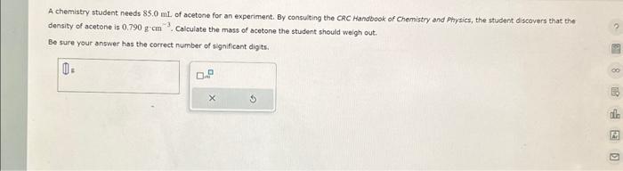 Solved A chemistry student needs 85.0 mL of acetone for an | Chegg.com