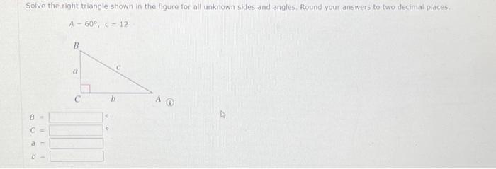 Solved Solve The Right Triangle Shown In The Figure For All 0030