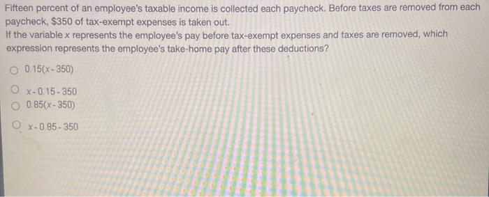 Solved Fifteen percent of an employee&rsquo;s taxable income is | Chegg.com