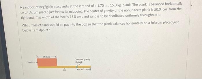 Solved A sandbox of negligible mass rests at the left end of | Chegg.com