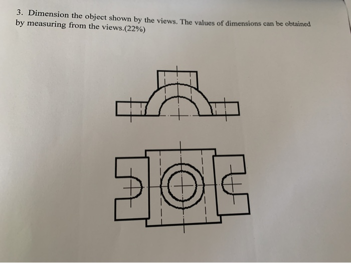 3. Dimension the object shown by the views. The | Chegg.com