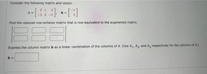 Solved Consider the following matrix and vector. | Chegg.com