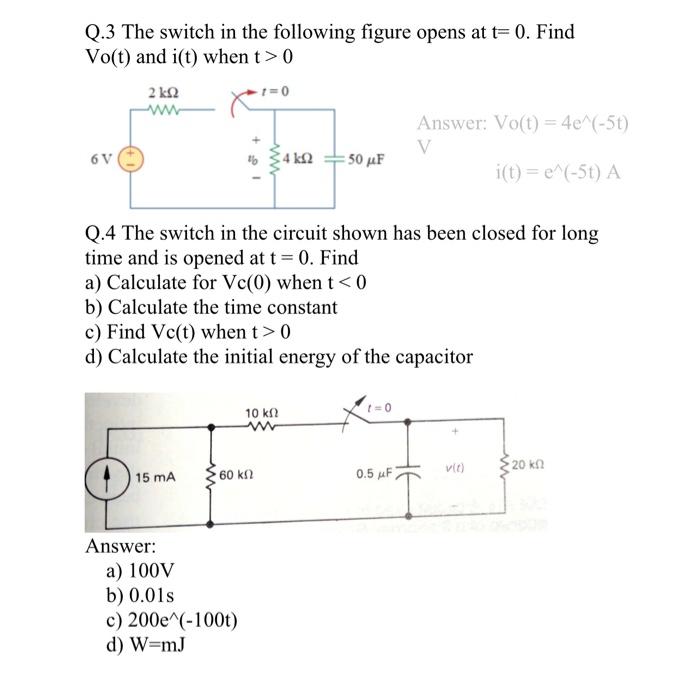 Solved Q.3 The switch in the following figure opens at t=0. | Chegg.com
