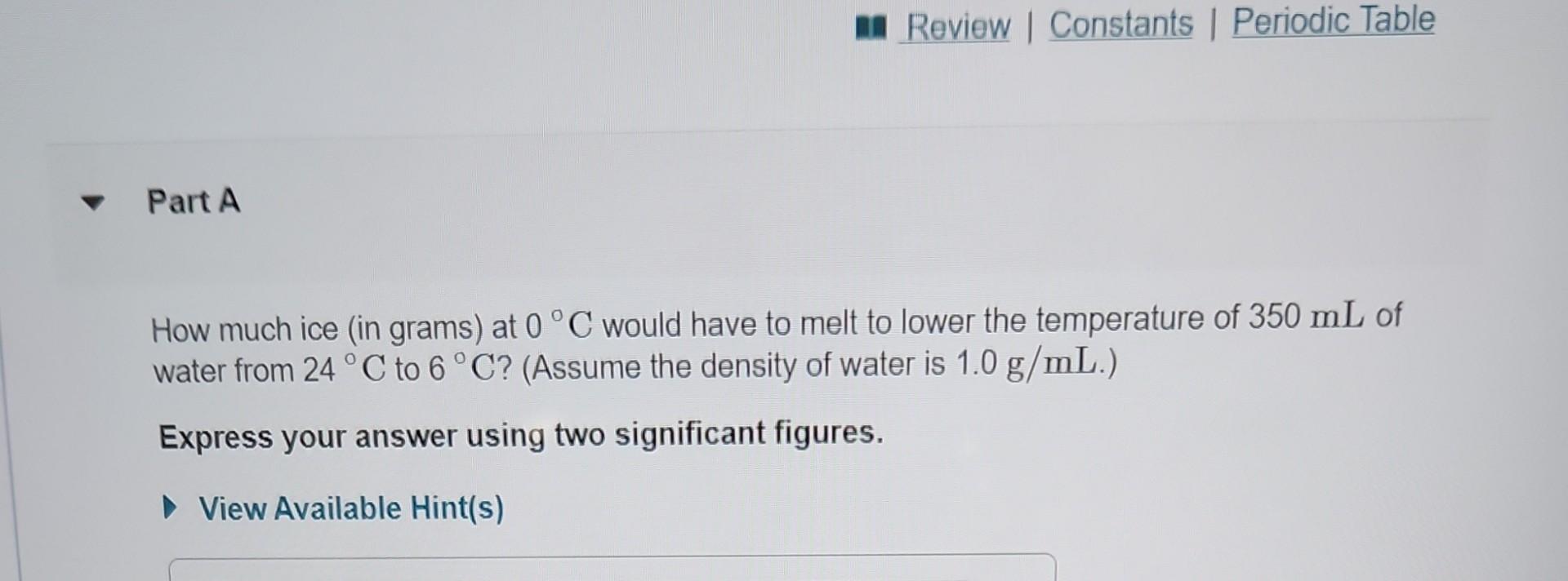Solved How much ice (in grams) at 0°C would have to melt to