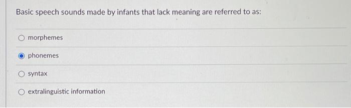 Solved The smallest units of meaningful speech are called: O | Chegg.com