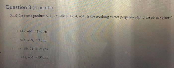 Solved Question 3 (5 Points) Find The Cross Product -1, -3, | Chegg.com