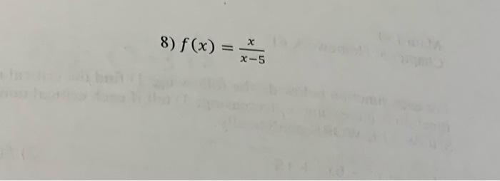 Solved 8 F X X−5xfor Each Function Below Do The Following