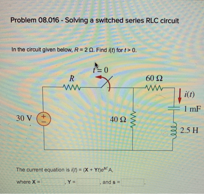 Solved Problem 08.016 - Solving a switched series RLC | Chegg.com