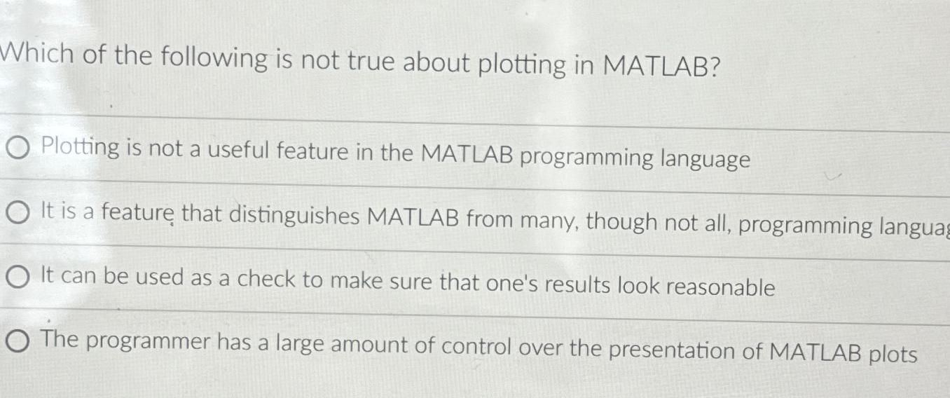 Solved Which of the following is not true about plotting in | Chegg.com image.