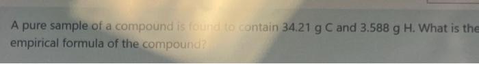 Solved A pure sample of a compound is empirical formula of | Chegg.com
