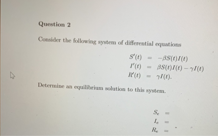 Solved Question 2 Consider the following system of | Chegg.com
