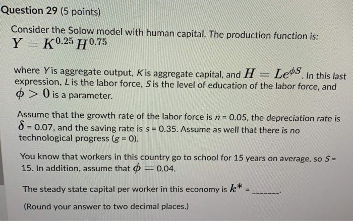 Solved Question 29 (5 points) Consider the Solow model with | Chegg.com