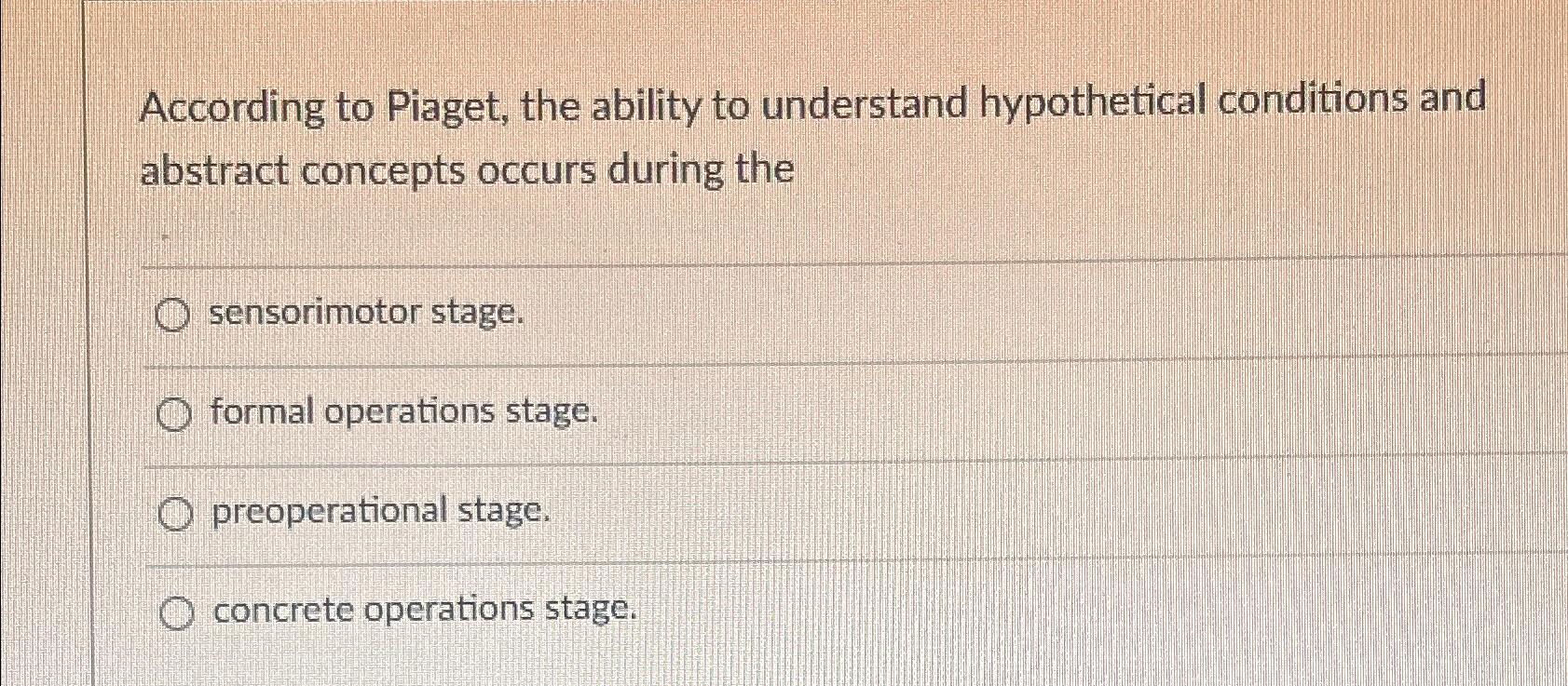 Solved According to Piaget the ability to understand Chegg