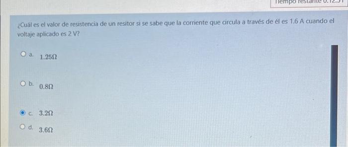 ¿Cuál es el valor de resistencia de un resitor si se sabe que la corriente que circula a través de él es \( 1.6 \) A cuando e
