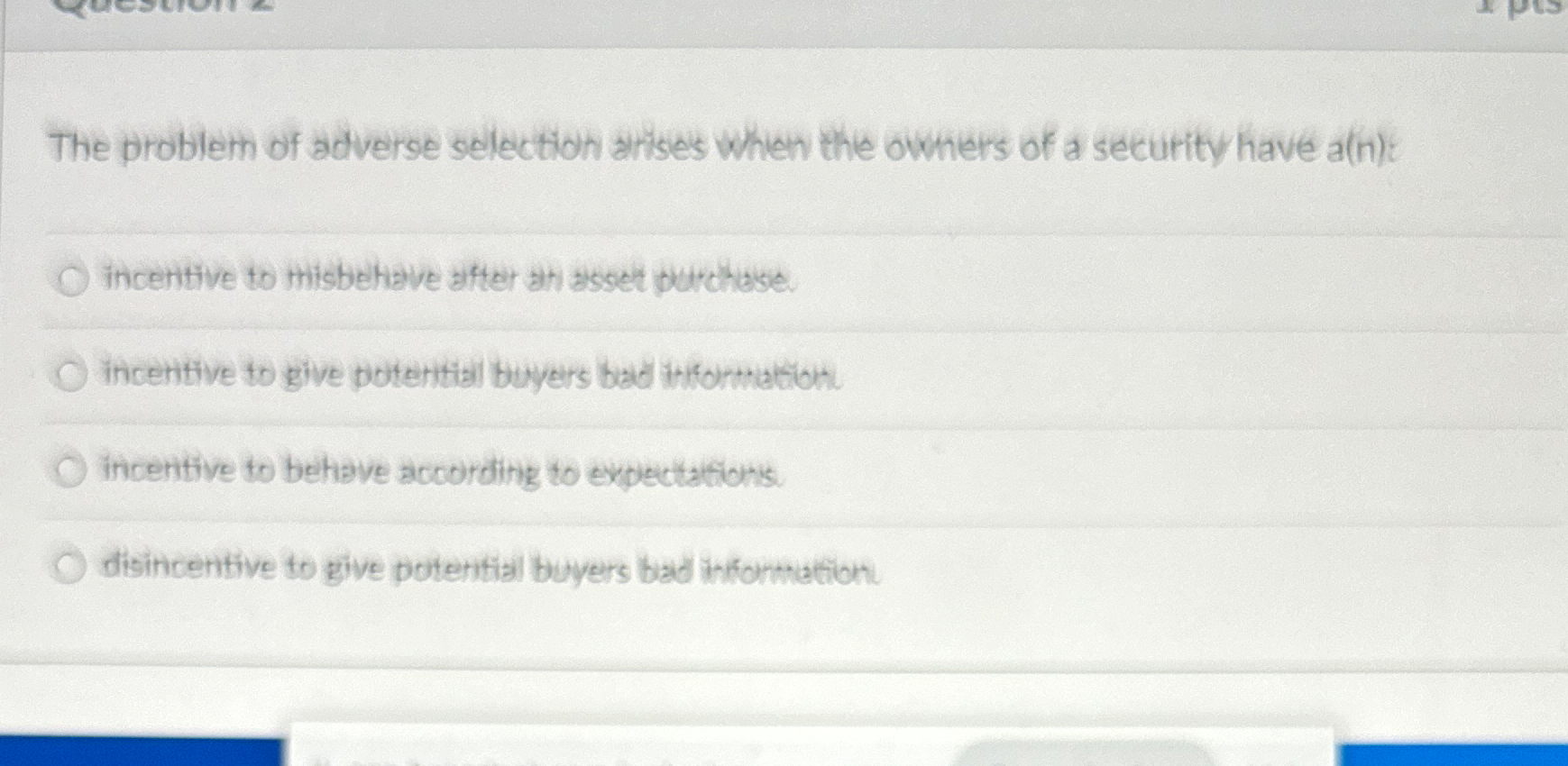 Solved The problem of adverse selection arises When the | Chegg.com