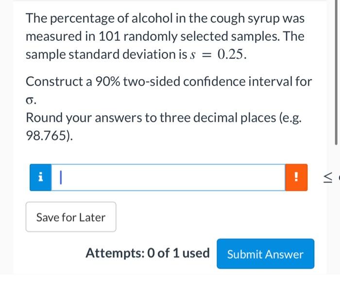 Solved The percentage of alcohol in the cough syrup was