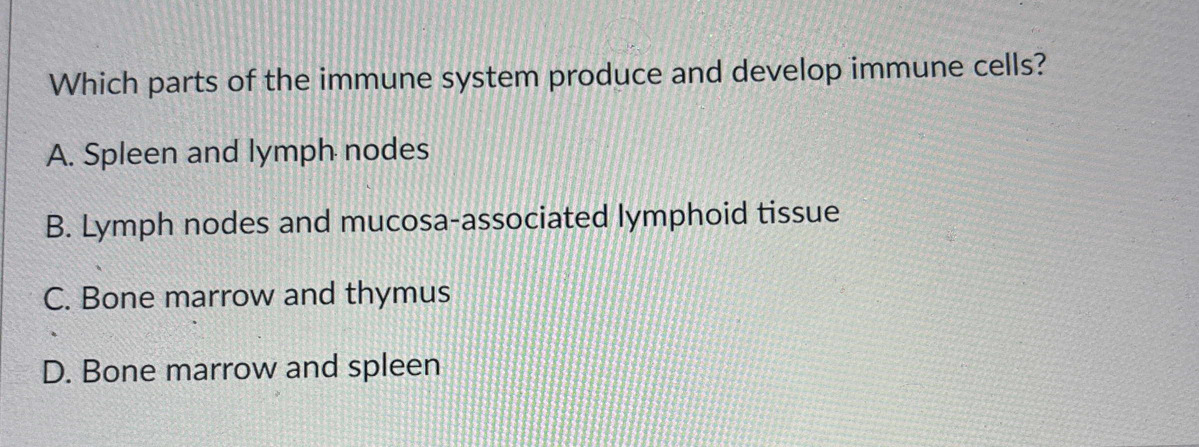 Solved Which parts of the immune system produce and develop | Chegg.com