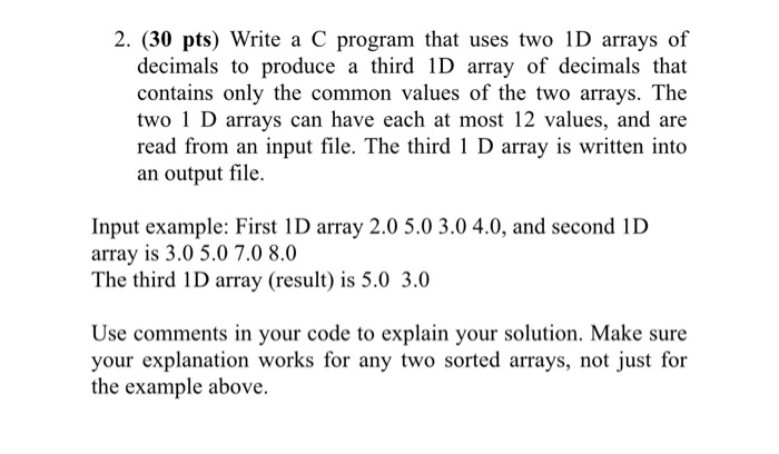 Solved 2. (30 pts) Write a C program that uses two 1D arrays | Chegg.com