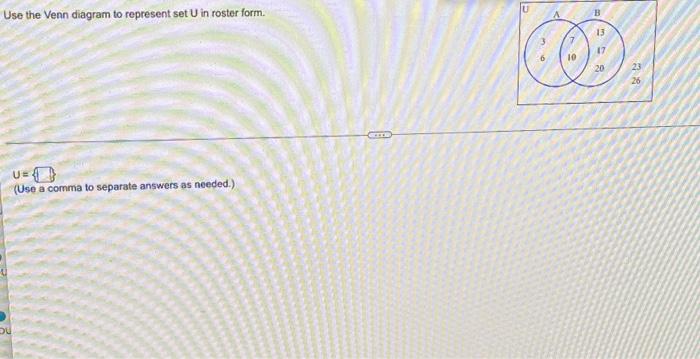 solved-use-the-venn-diagram-to-represent-set-u-in-roster