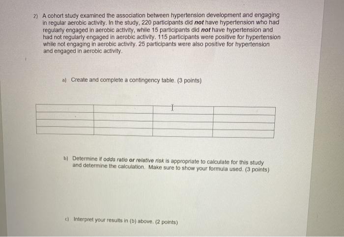 2) A cohort study examined the association between hypertension development and engaging in regular aerobic activity. In the