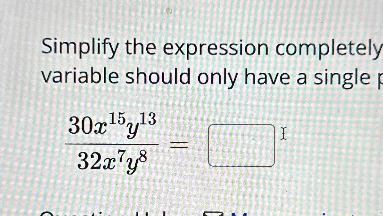 Solved Simplify the expression completely variable should | Chegg.com