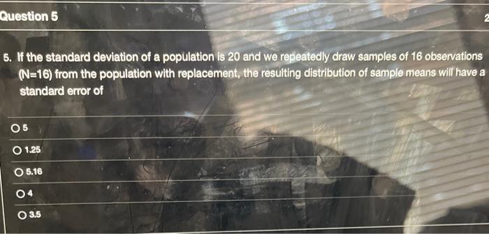 Solved 5. If the standard deviation of a population is 20 | Chegg.com