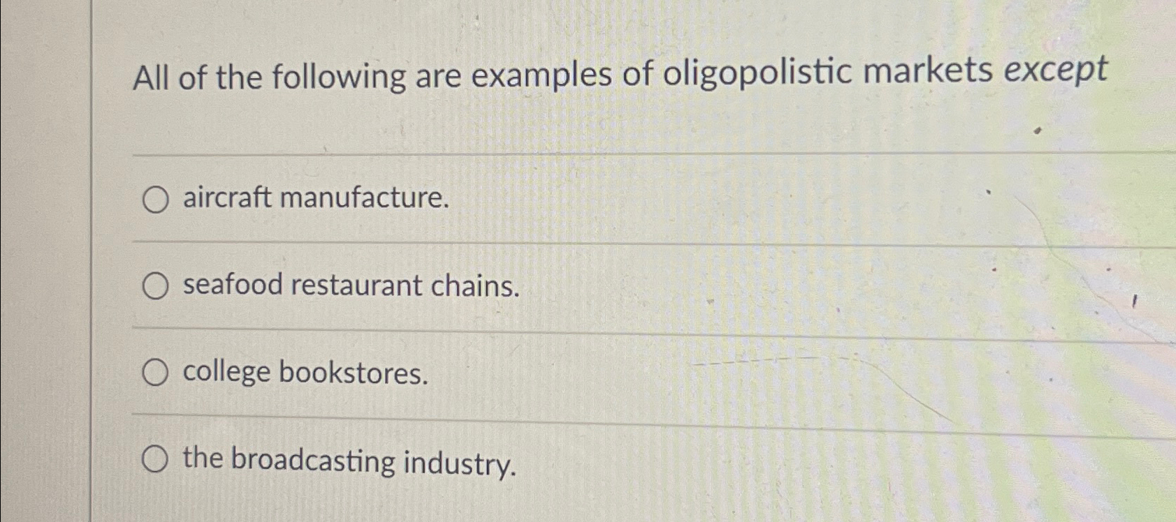 Solved All Of The Following Are Examples Of Oligopolistic | Chegg.com