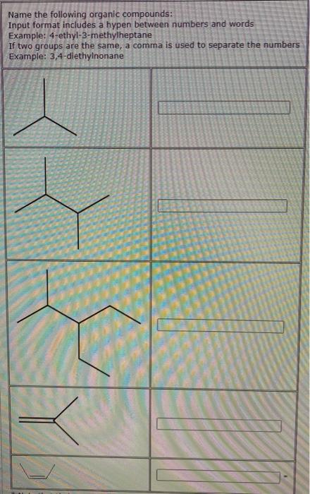 Solved Name the following organic compounds: Input format | Chegg.com
