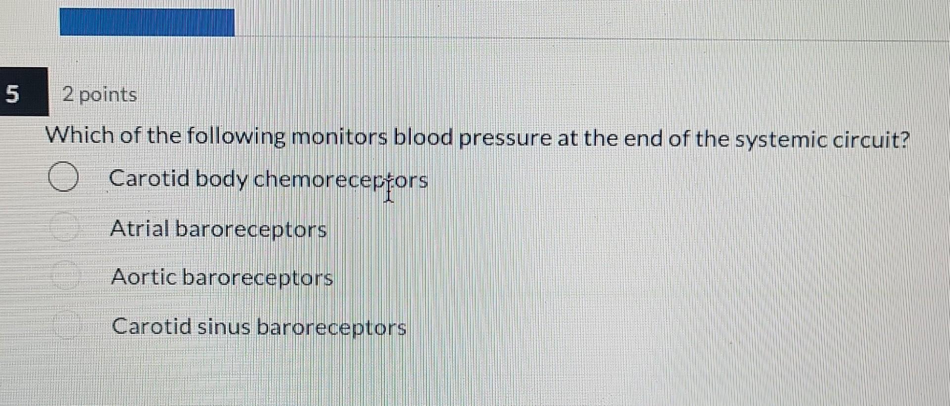 Which Of The Following Structures Monitors Blood Pressure Which of the following monitors blood pressure at the | Chegg.com