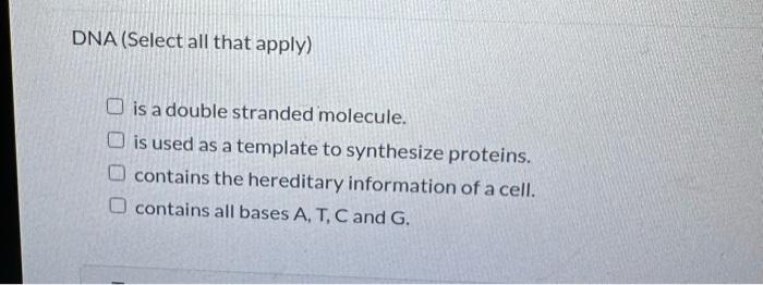 Solved DNA (Select all that apply) is a double stranded | Chegg.com