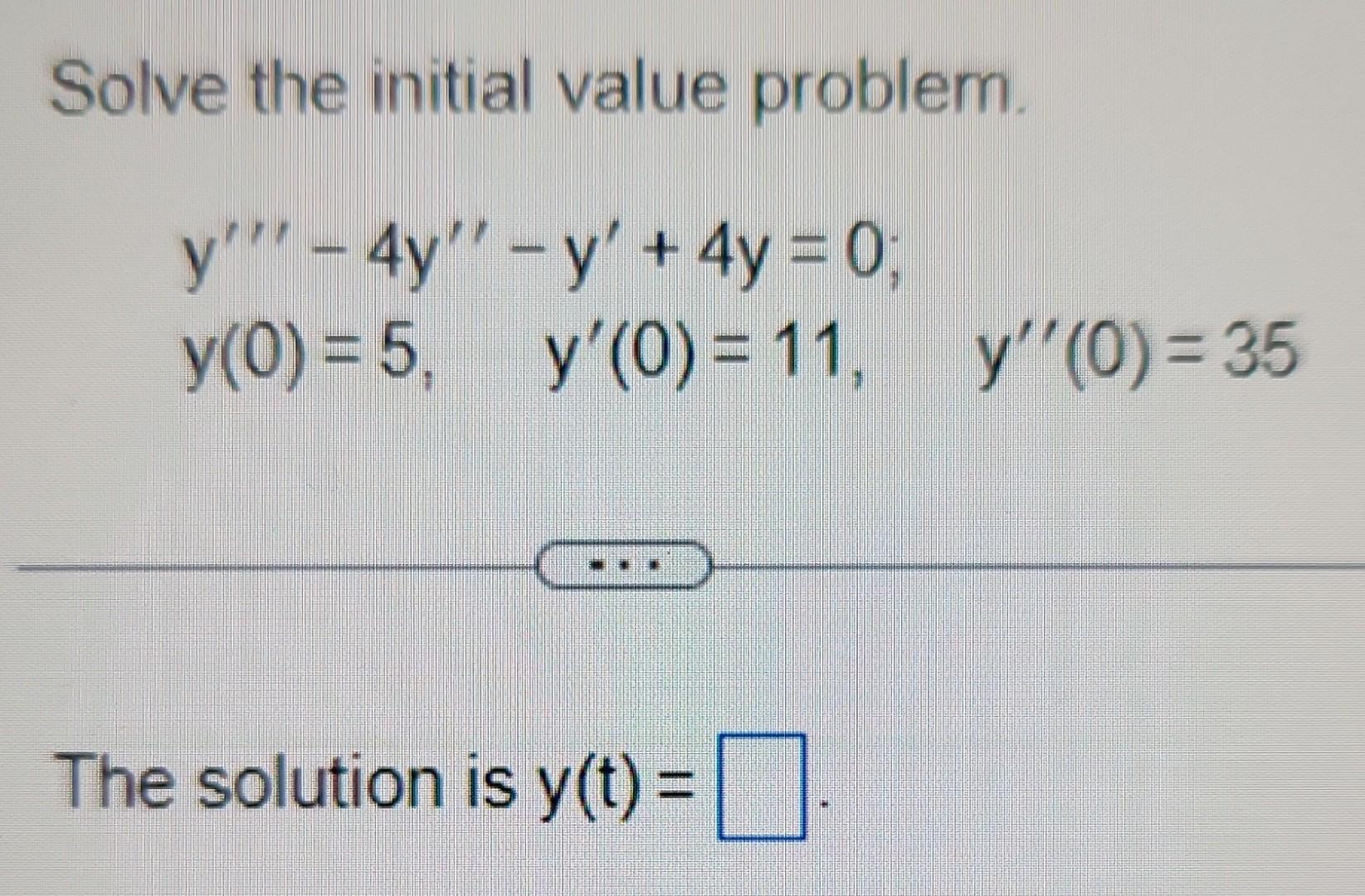 Solved Solve The Initial Value Problem Y 4y Y 4y