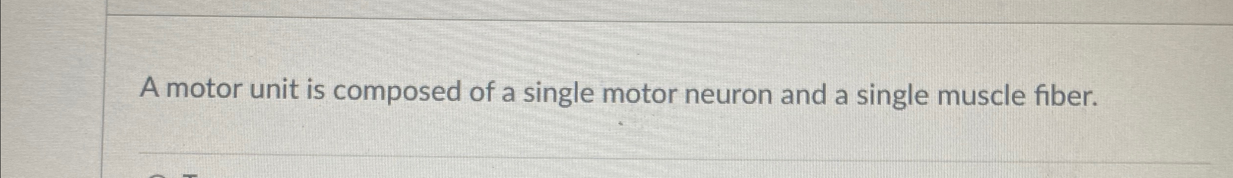 Solved A motor unit is composed of a single motor neuron and | Chegg.com