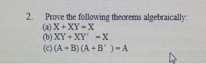 Solved 2 Prove The Following Theorems Algebraically A