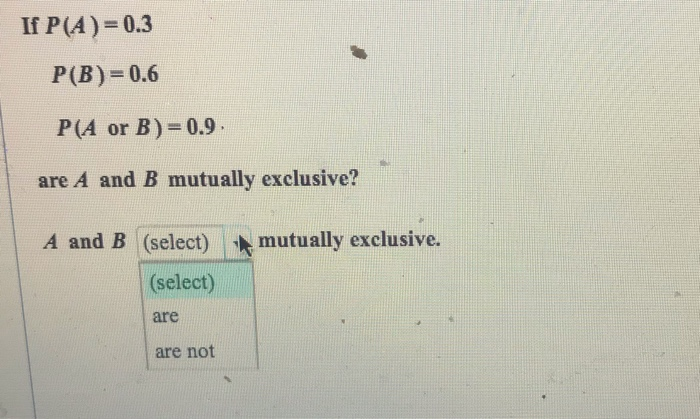 Solved If P(A)= 0.59 P(B)=0.5 P(A And B) = 0.48 Find P(A Or | Chegg.com