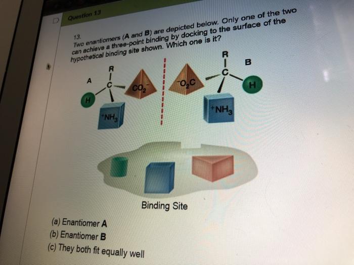 Solved Question 13 13 Two enantiomers (A and B) are depicted | Chegg.com