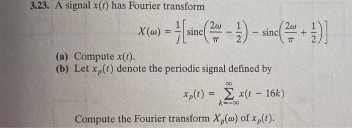 Solved 3.23. A Signal X(t) Has Fourier Transform | Chegg.com