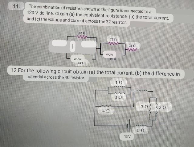 11. The combination of resistors shown in the figure is connected to a \( 120-\mathrm{V} \) dc line. Obtain (a) the equivalen