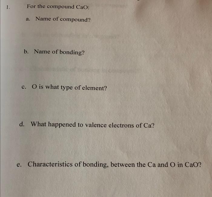 Solved 1. For the compound CaO: a. Name of compound? b. Name | Chegg.com