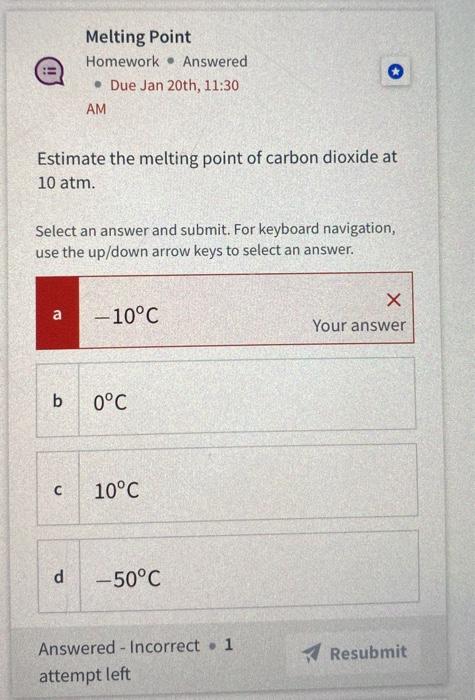 Estimate the melting point of carbon dioxide at 10 atm.

Select an answer and submit. For keyboard navigation, use the up/dow