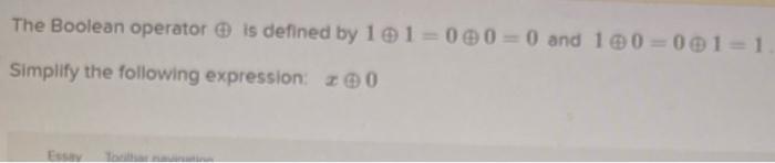 Solved The Boolean operator ⊕ is defined by 1⊕1=0⊕0=0 and | Chegg.com