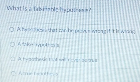 falsifiable hypothesis in your own words