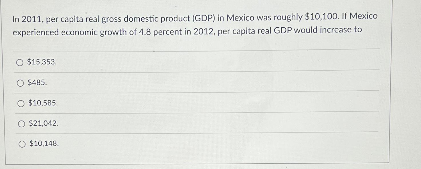Solved In 2011 , ﻿per capita real gross domestic product | Chegg.com