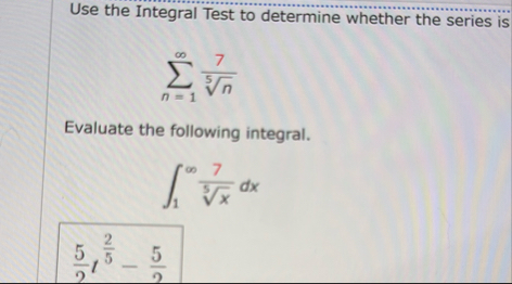Solved Use the Integral Test to determine whether the series | Chegg.com