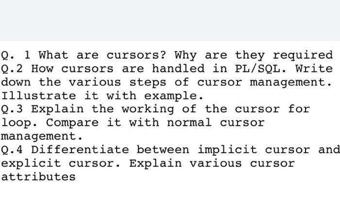 Solved Q 1 What Are Cursors Why Are They Required Q 2 How Chegg Com