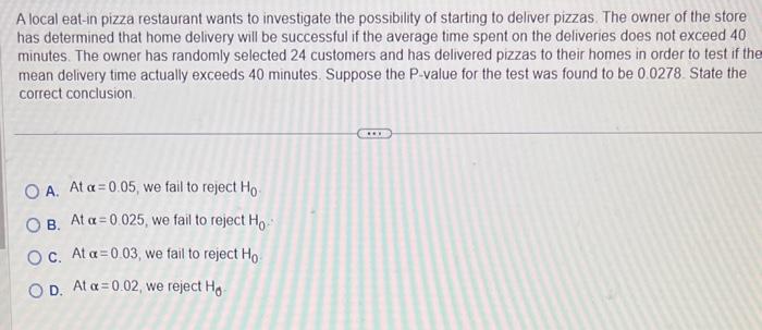 Solved A local eat-in pizza restaurant wants to investigate | Chegg.com
